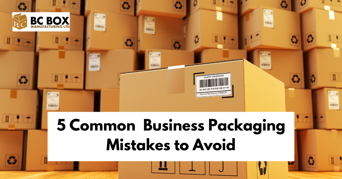 5 common business packaging mistakes